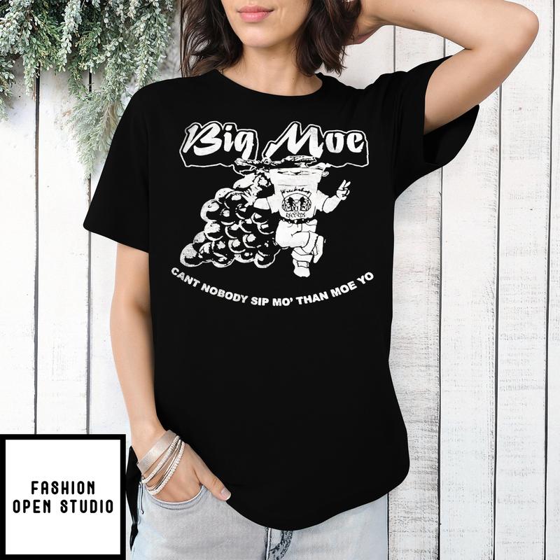 Big Moe Can’t Nobody Sip Mo’ Than Moe Yo Vintage T-shirt