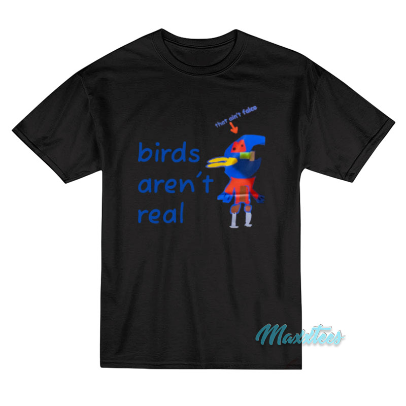 Birds Aren't Real That Ain't Falco T-shirt