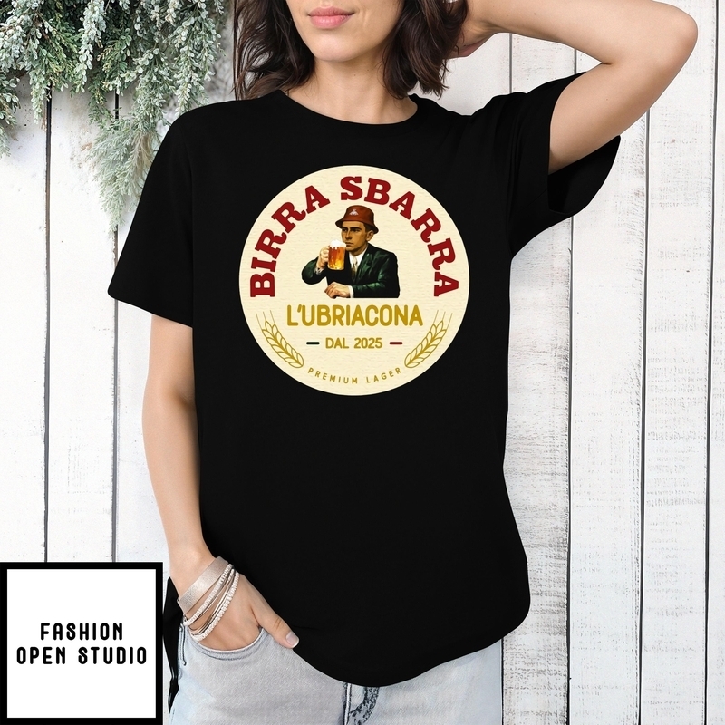 Birra Sbarra L’ubriacona Dal 2025 T-shirt