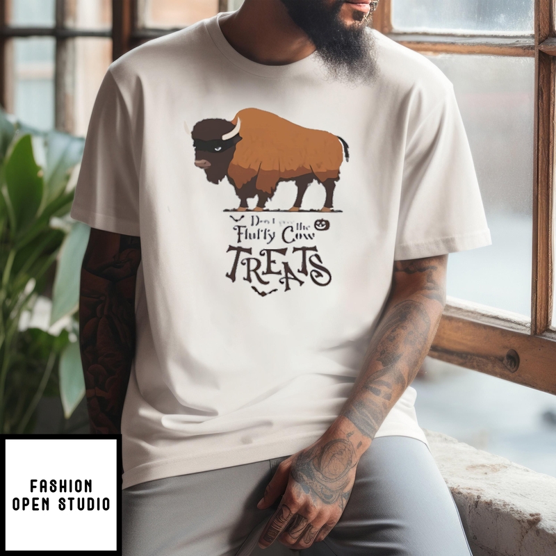 Bison Don’t I Give Fluffy Cow Treat T-shirt