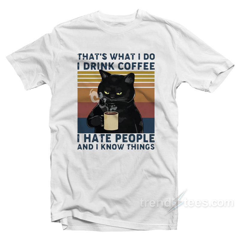 Black Cat That's What I Do I Drink Coffee T-shirt