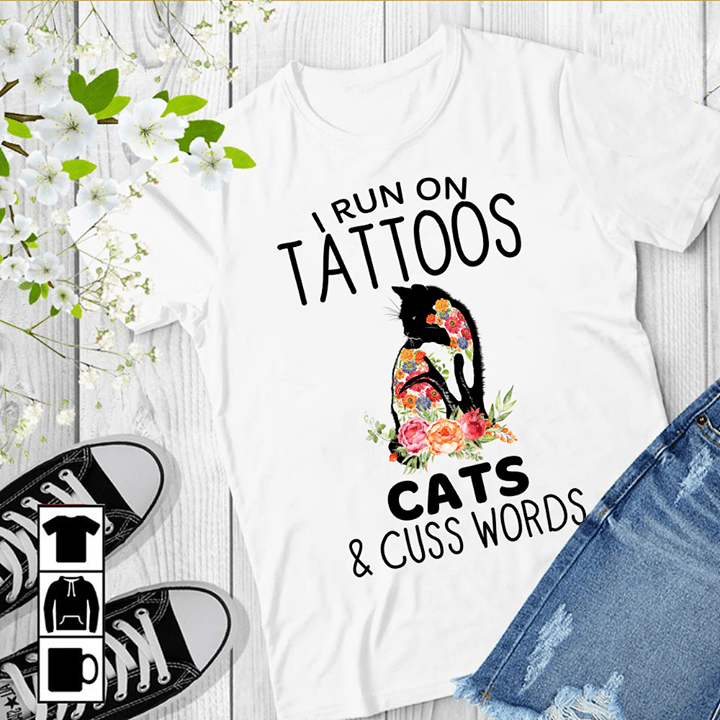 Black Colorful Flowers Cat I Run On Tattoos Cats & Cuss Words Shirt
