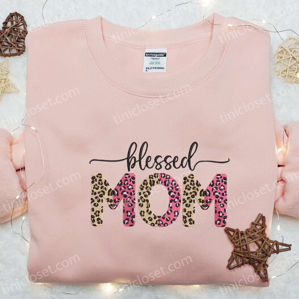 Blessed Mom Leopard Embroidered Shirt, Mother’s Day Embroidered Hoodie, Best Gift For Mom