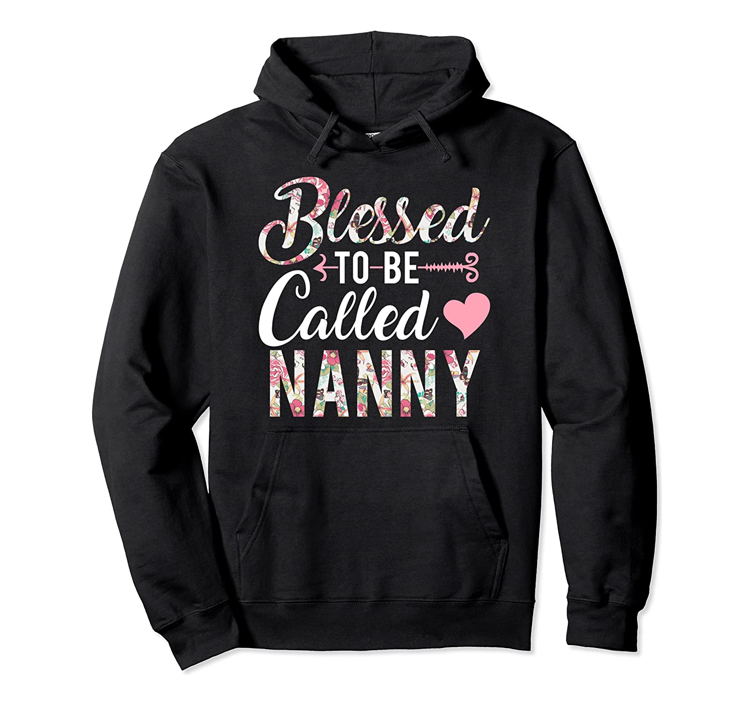 Blessed To Be Called Nanny Tshirt Floral Grandma Shirt Pullover Hoodie