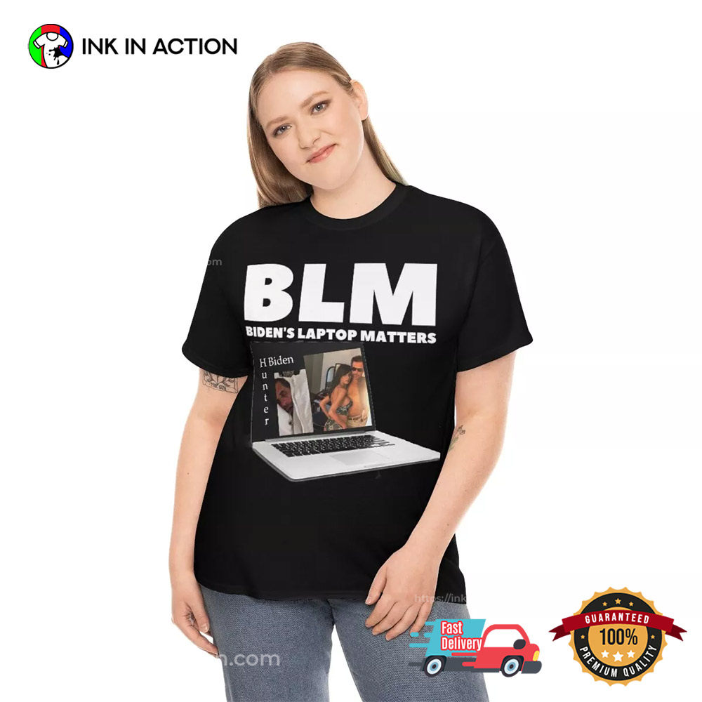 Blm Biden’s Laptop Matters Hunter Biden Shirt