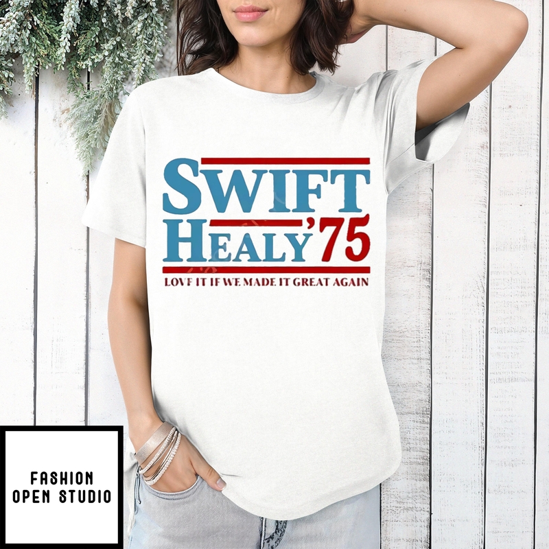 Blonde Wench Swift Healy ’75 Love It If We Made It Great Again T-shirt