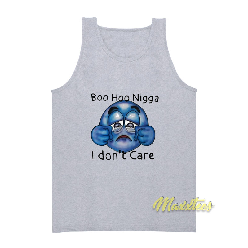 Boo Hoo Nigga I Don't Care Tank Top