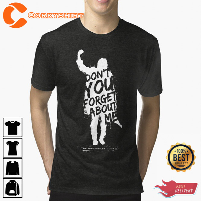 Breakfast Club Don’t You Forget About Me Text Unisex T-shirt