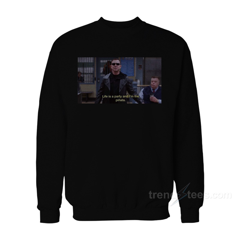 Brooklyn Nine-nine Life Is A Party And I'm The Pinata Sweatshirt