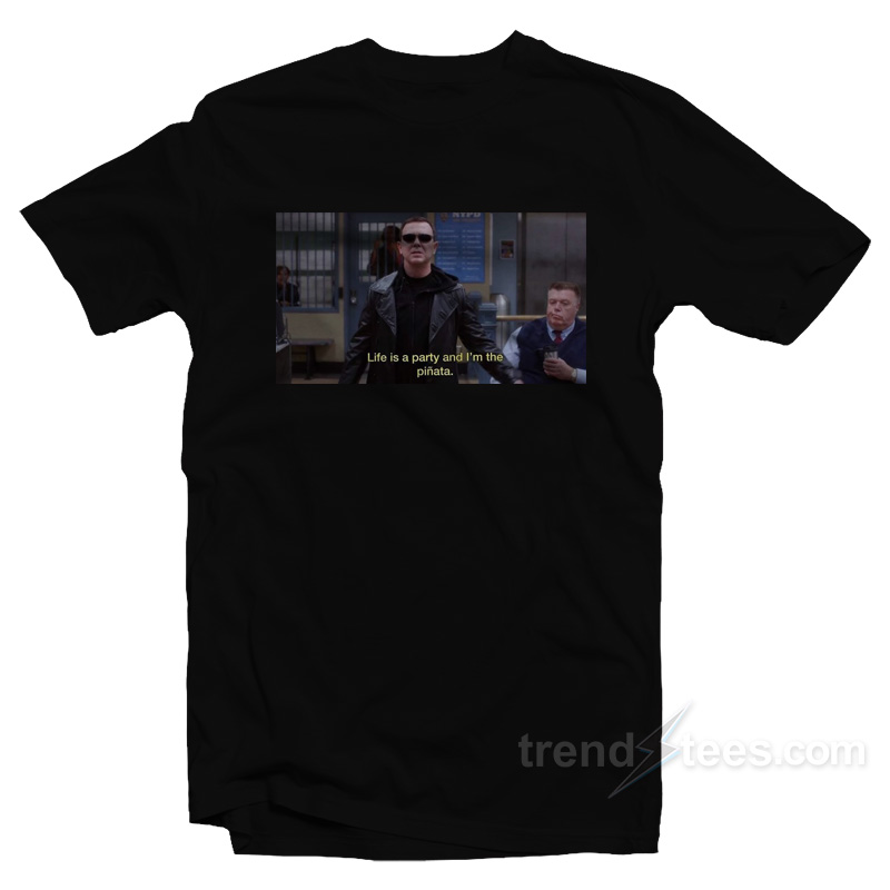 Brooklyn Nine-nine Life Is A Party And I'm The Pinata T-shirt
