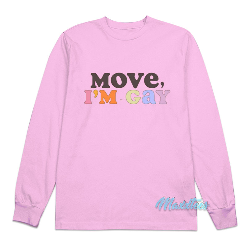 Brynn Whitfield Move I'm Gay Long Sleeve Shirt