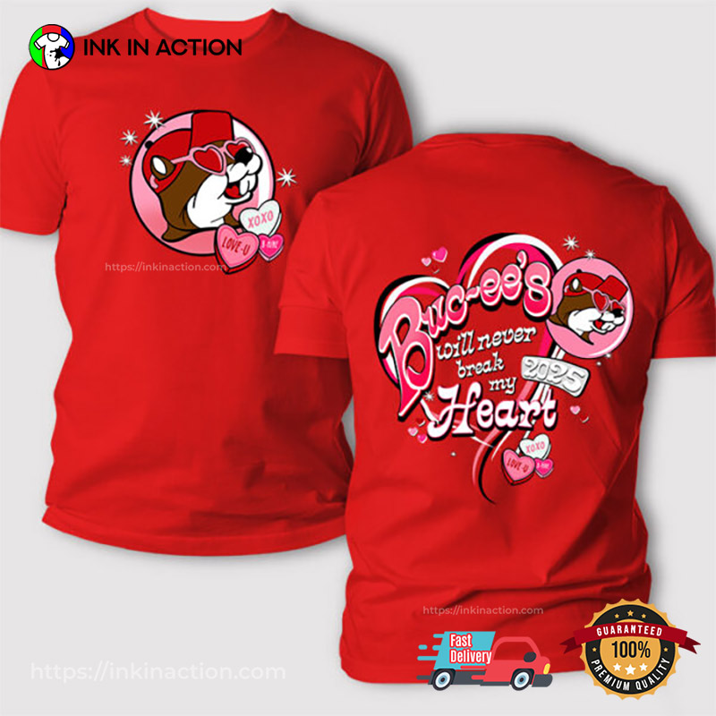 Buc Ee’s Will Never Break My Heart Cute Valentine’s Day Shirt