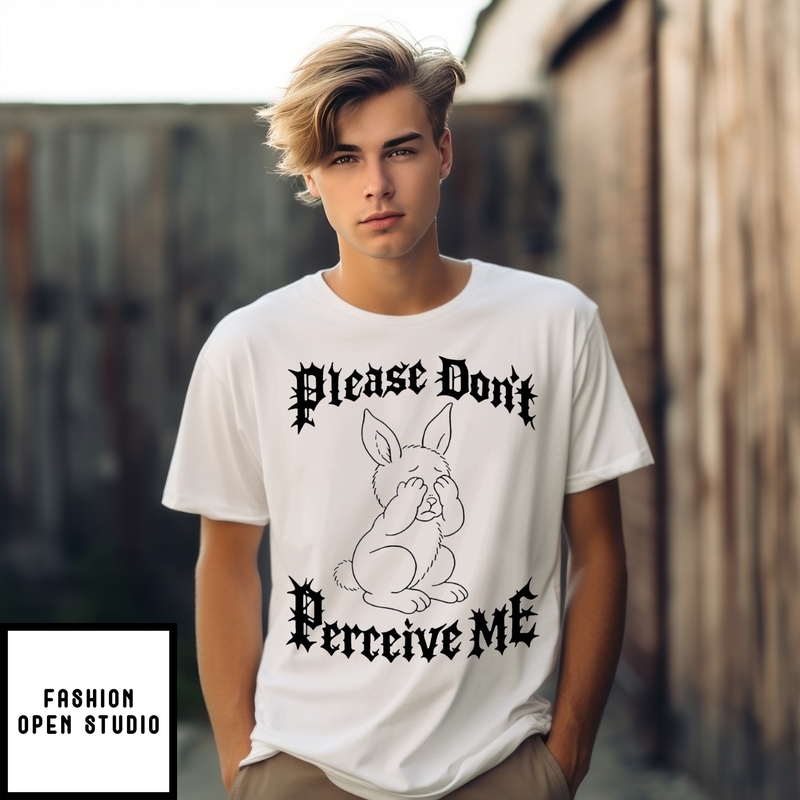 Bunny Please Don’t Perceive Me T-shirt