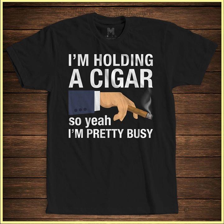 Business Man Style I'm Holding A Cigar So Yeah I'm Pretty Busy Shirt
