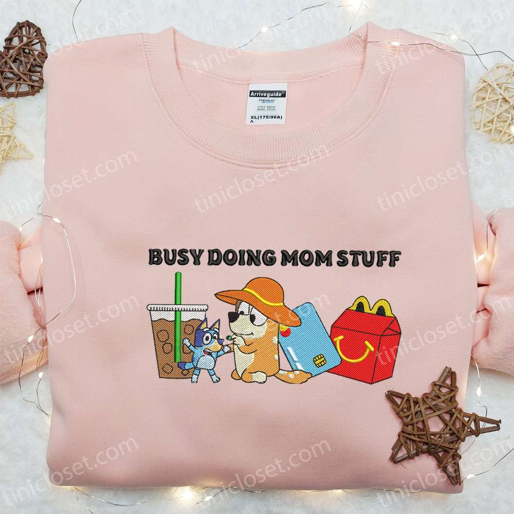 Busy Doing Mom Stuff Embroidered Shirt, Bluey Cartoon Embroidered Hoodie, Cute Mother’s Day Gift