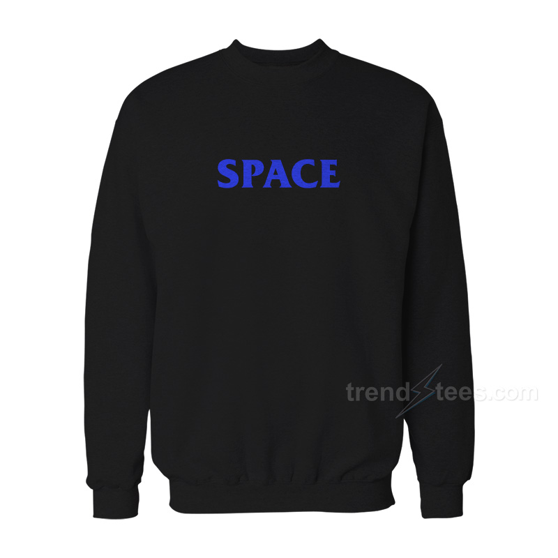 Buy Space Font Sweatshirts For Women's Or Men's
