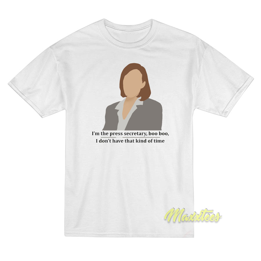 C.j. Cregg Quote I'm The Press Secretary Boo T-shirt