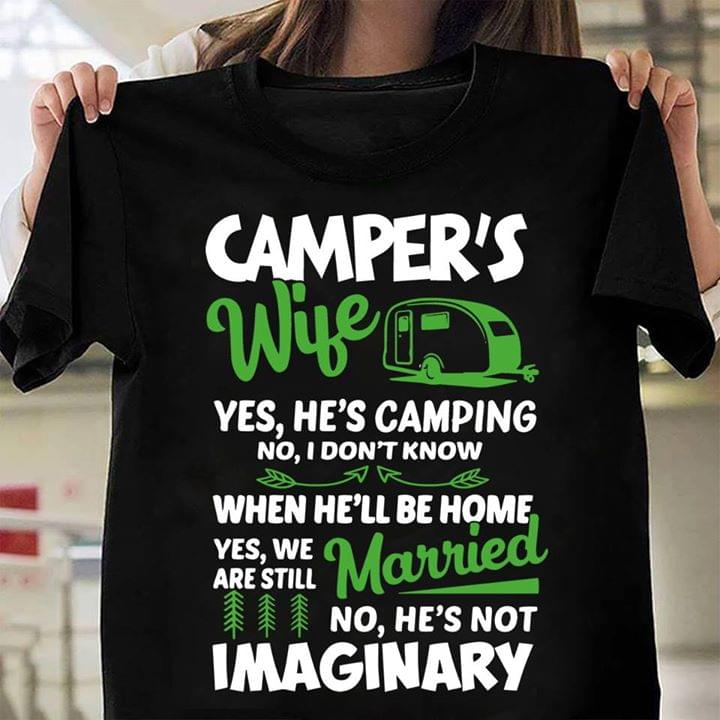Camper's Wife Yes He's Camping No I Don't Know When He'll Be Home Shirt