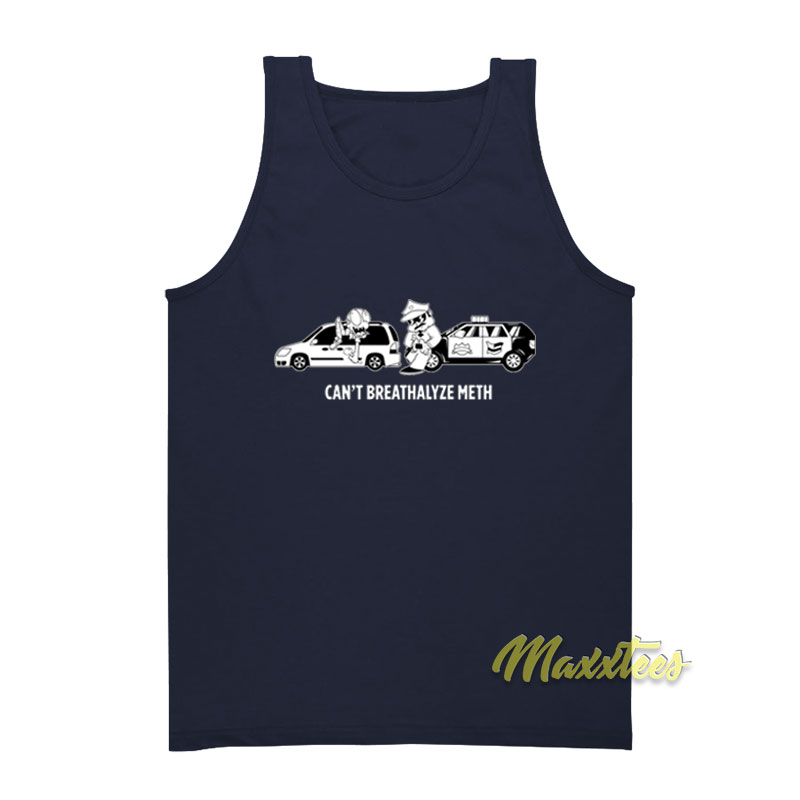 Can't Breathalyze Meth Tank Top