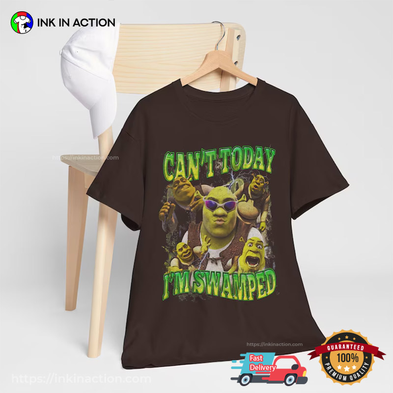 Can’t Today I’m Swamped Shrek Funny Meme T-shirt