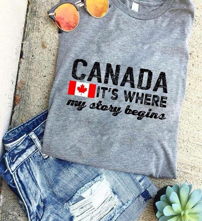 Canada It's Where My Story Begins Flag Of Canada Shirt
