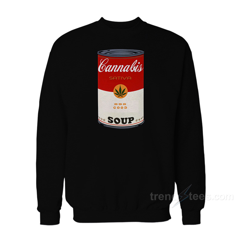 Cannabis Soup Parody Of Campbell's Soup That 70's Show Sweatshirt