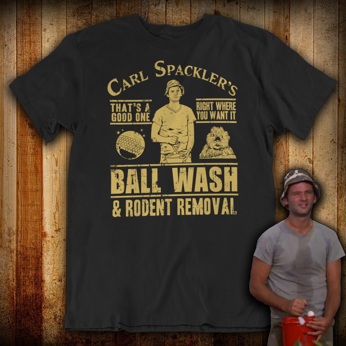 Carl Spackler's That's A Good One Right Where You Want It Shirt