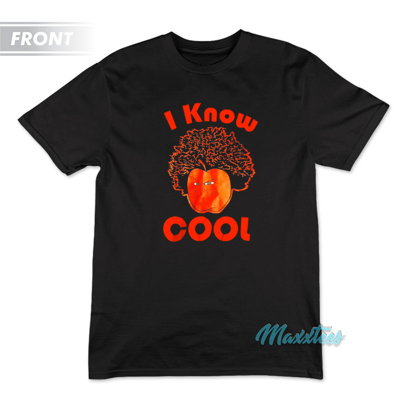 Carlito I Know Cool And You're Not Cool T-shirt