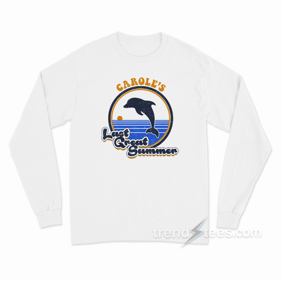 Carole's Last Great Summer Long Sleeve Shirt