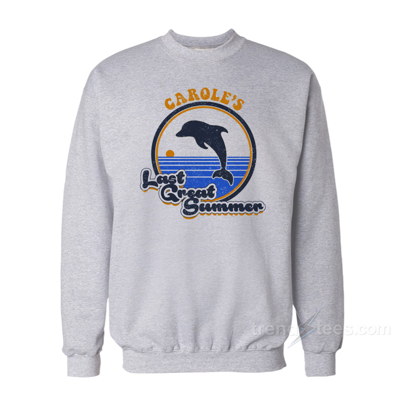 Carole's Last Great Summer Sweatshirt