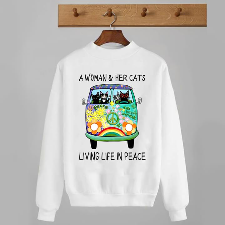 Cats Driving Colorful Flowers Peace Car A Woman & Her Cats Living Life In Peace Shirt