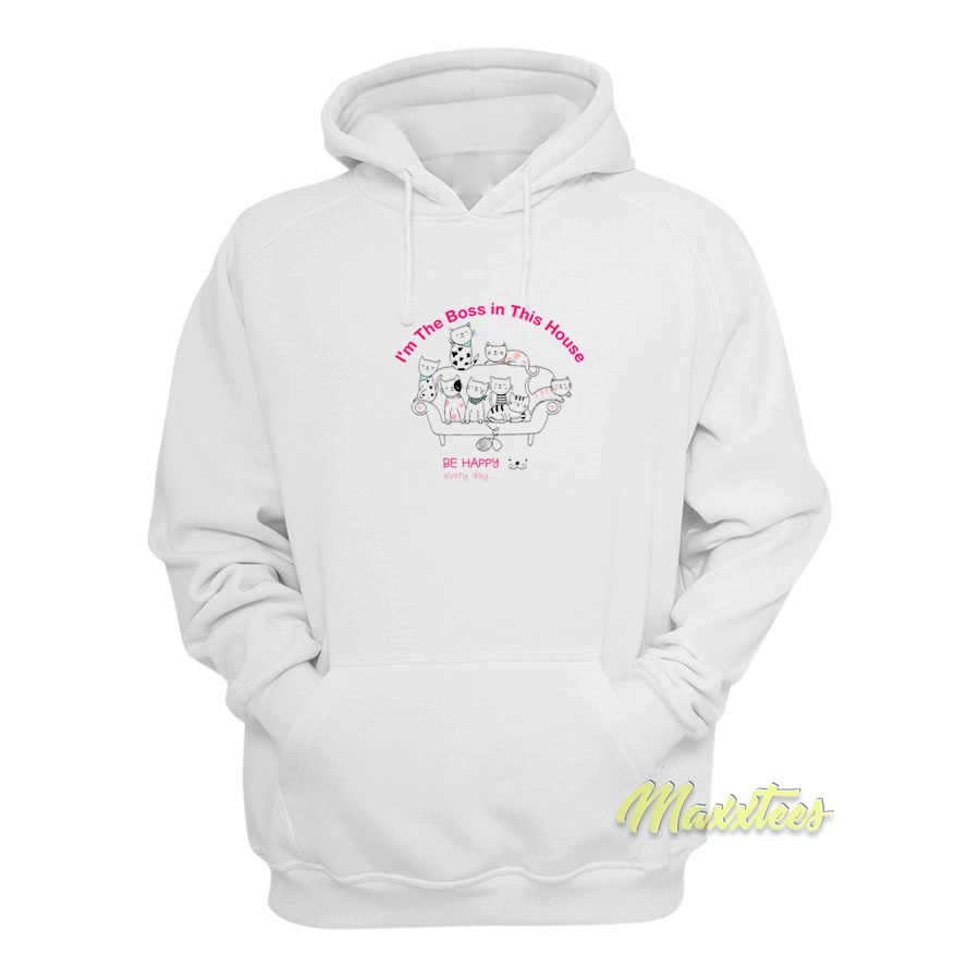Cats I'm The Boss In This House Hoodie