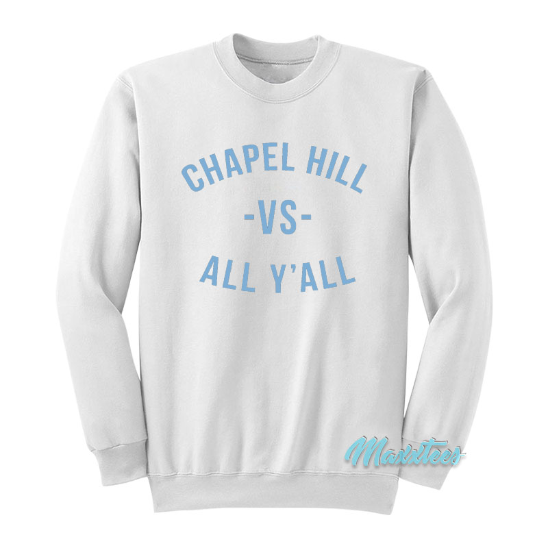 Chapel Hill Vs All Y'all Sweatshirt
