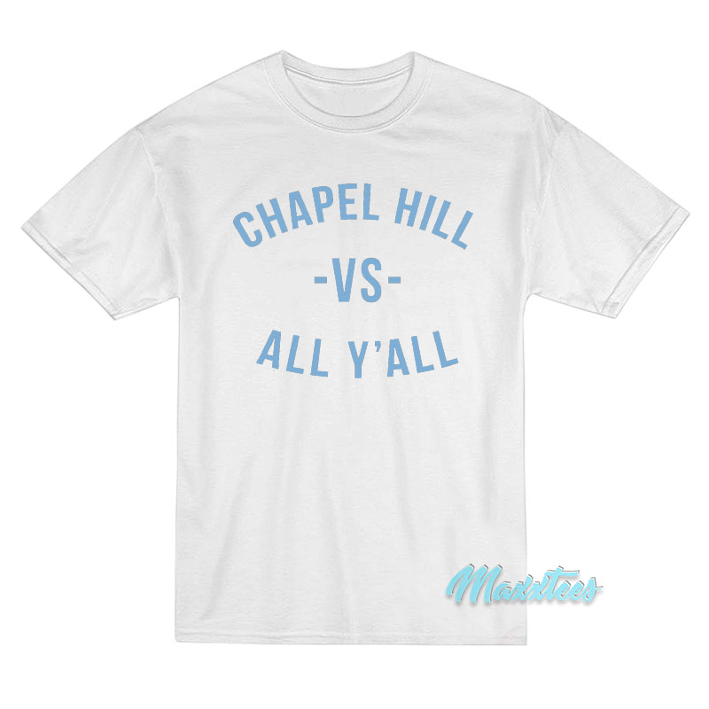 Chapel Hill Vs All Y'all T-shirt