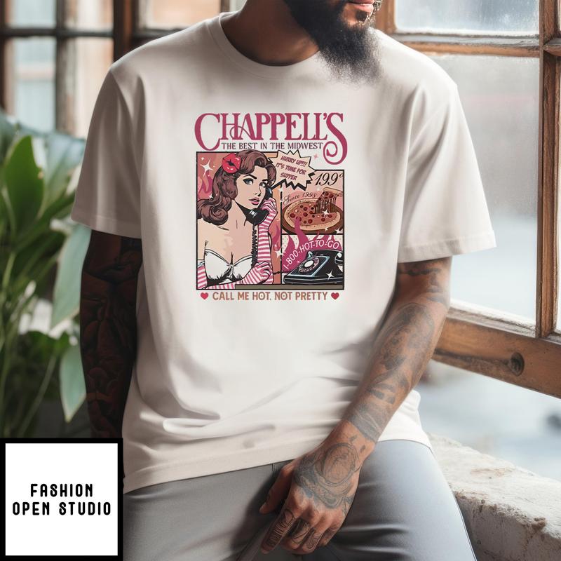Chappell’s The Best In The Midwest Call Me Hot Not Pretty T-shirt