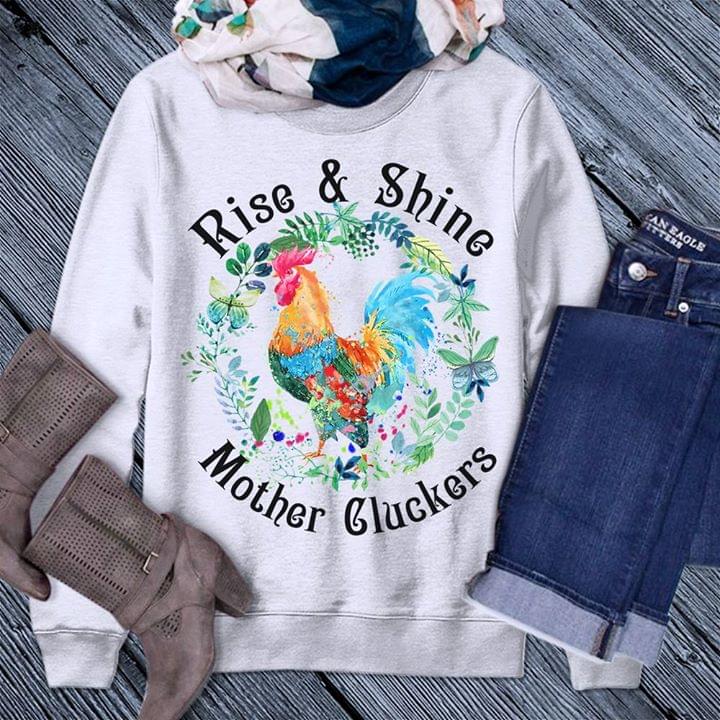 Chicken Rise & Shine Mother Cluckers Shirt