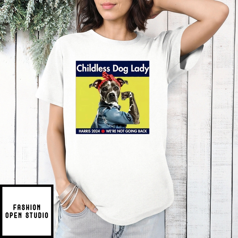 Childless Dog Lady Harris 2024 We’re Not Going Back T-shirt