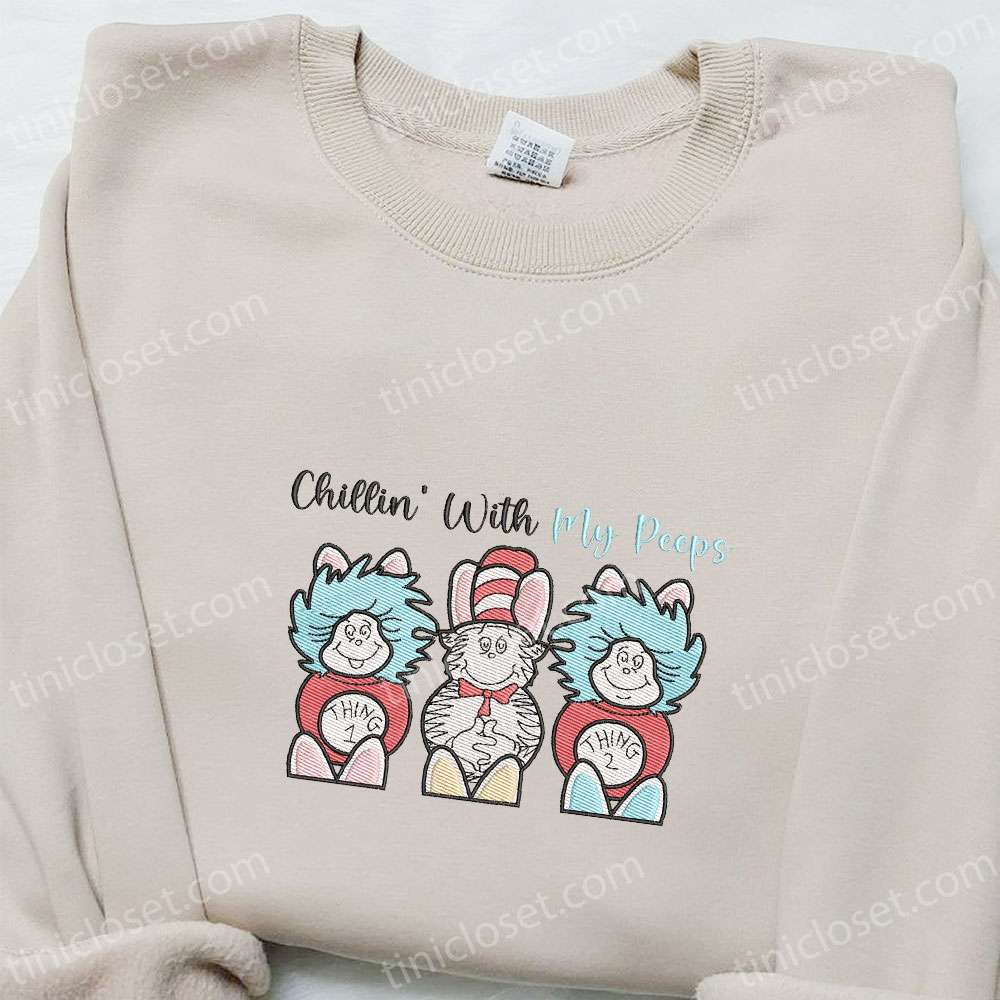 Chillin’ With My Peeps Dr Seuss Embroidered Shirt, Thanksgiving Day Embroidered Hoodie, Best Holiday Gift Ideas