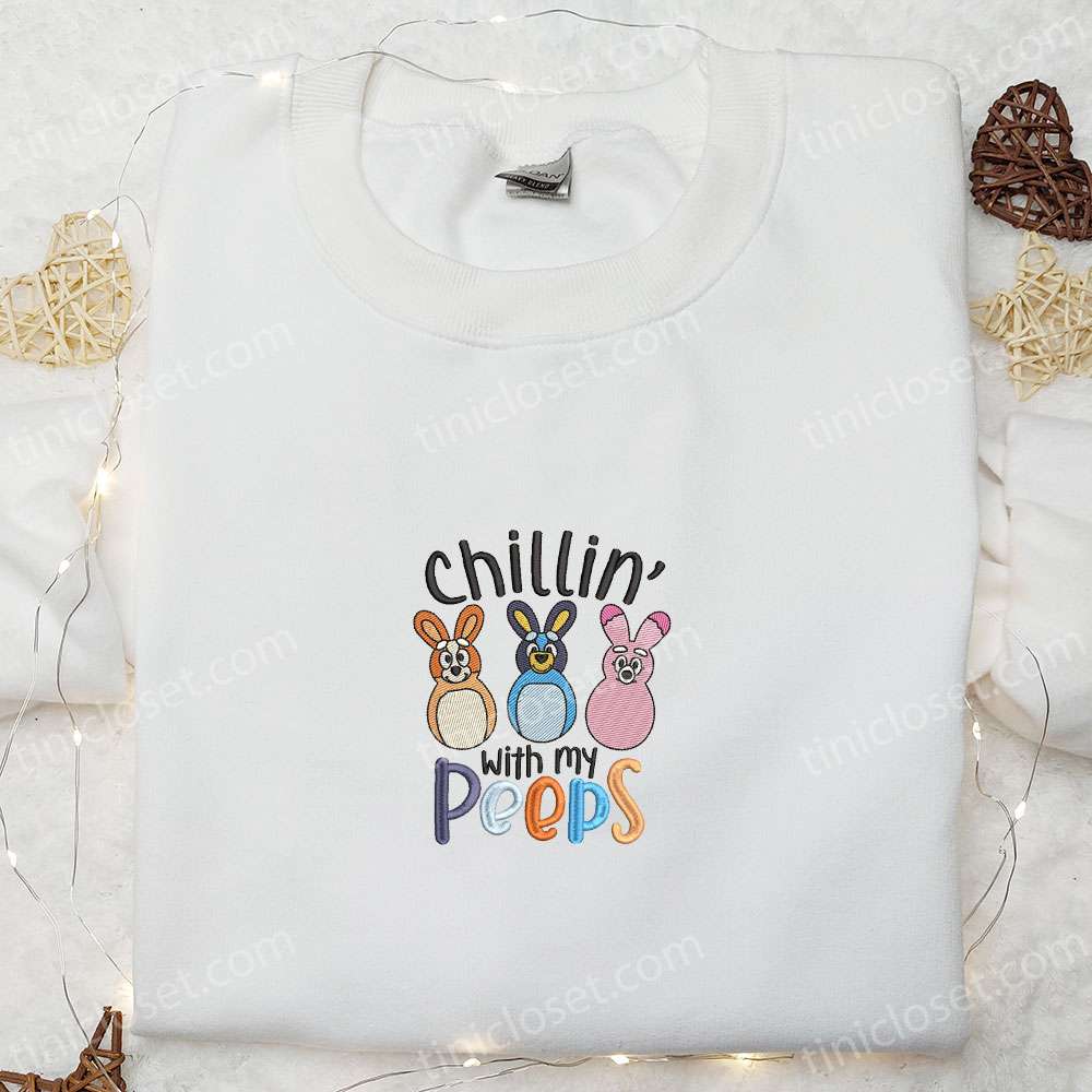 Chillin’ With My Peeps Easter Embroidered Shirt, Bluey Cartoon Embroidered Hoodie, Thanksgiving Day Embroidered T-shirt