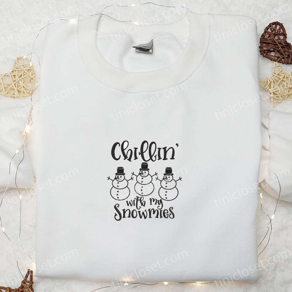 Chillin’ With My Snowmies Embroidered Shirt, Christmas Embroidered Hoodie, Best Gifts For Family