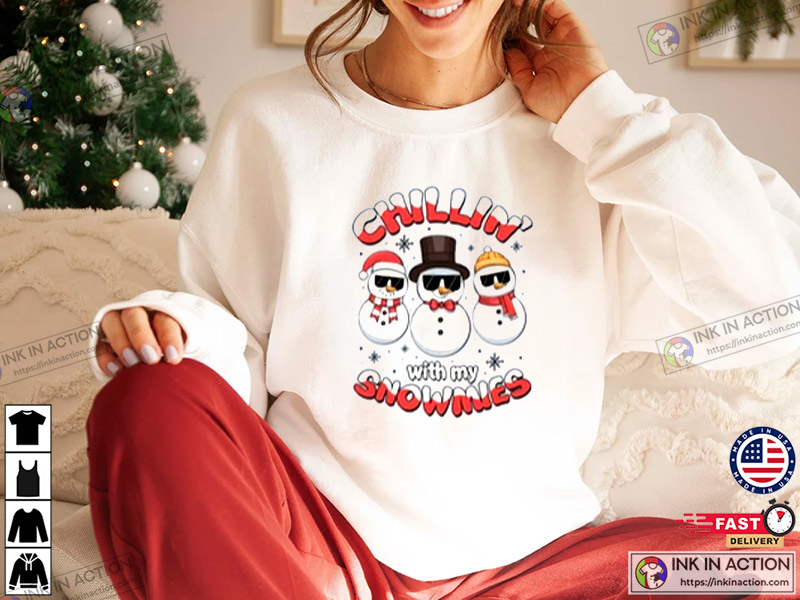 Chillin With My Snowmies I’m Melting Down Snowman