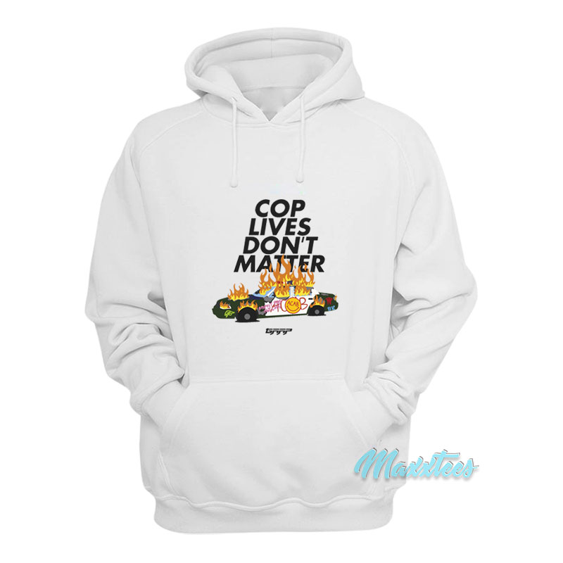 Cop Lives Don't Matter Hoodie