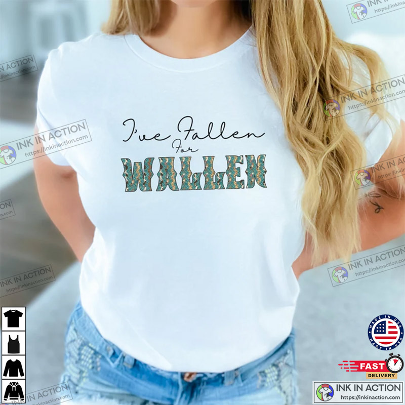Country Music I’ve Fallen For Wallen T-shirt