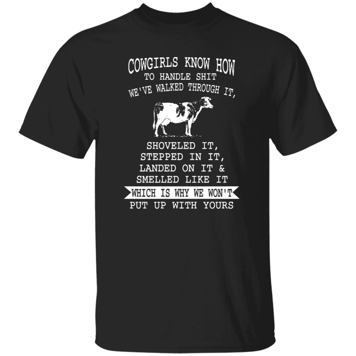 Cowgirls Know How To Handle Shit We've Walked Through It, Shoveles It, Stepped In It, Landed On It A Is Also Available On Shirt