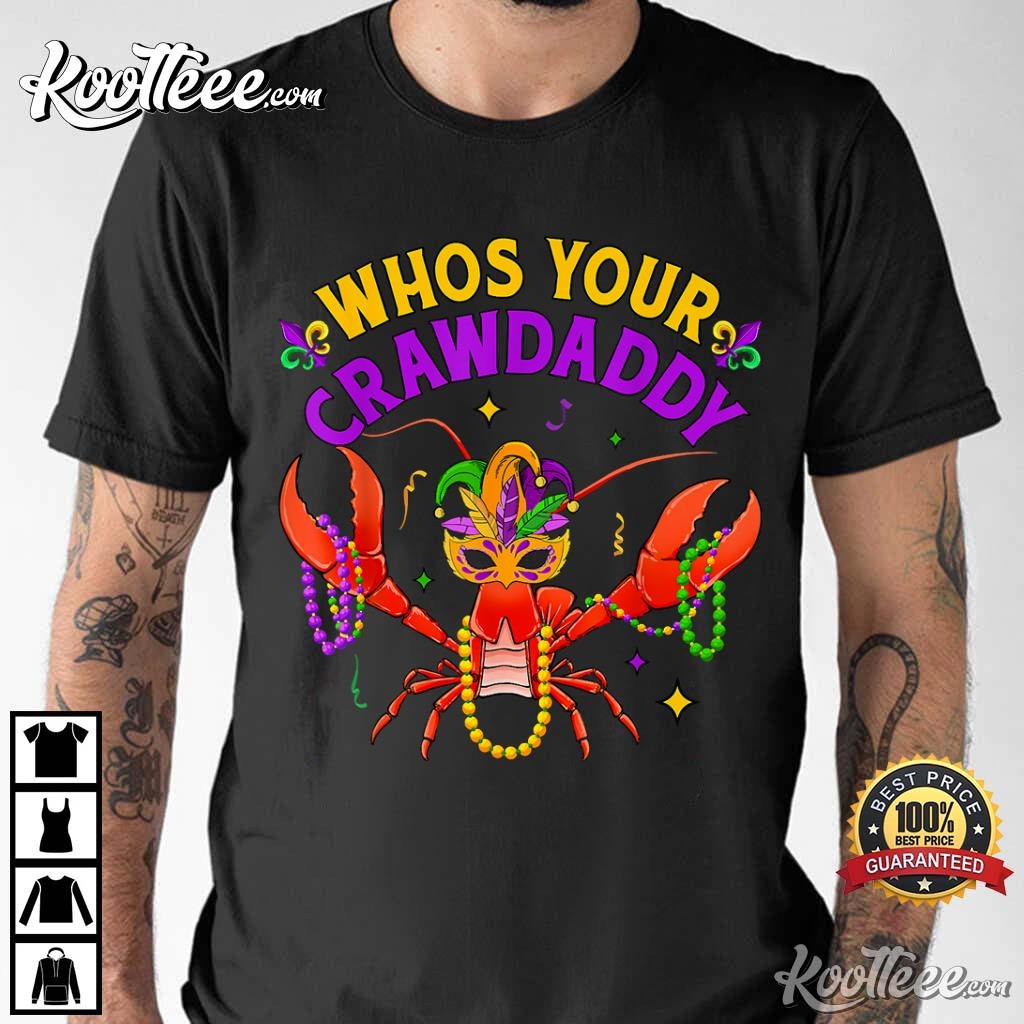 Crawfish Who’s Your Crawdaddy Mardi Gras T-shirt
