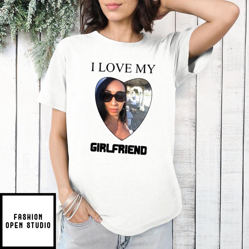 Custom I Love My Girlfriend Valentine’s Day T-shirt