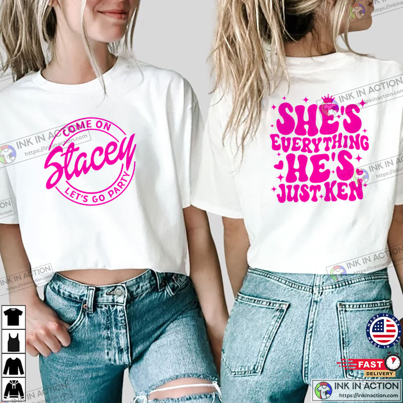 Custom She’s Everything He’s Just Ken Barbie Tee Shirt