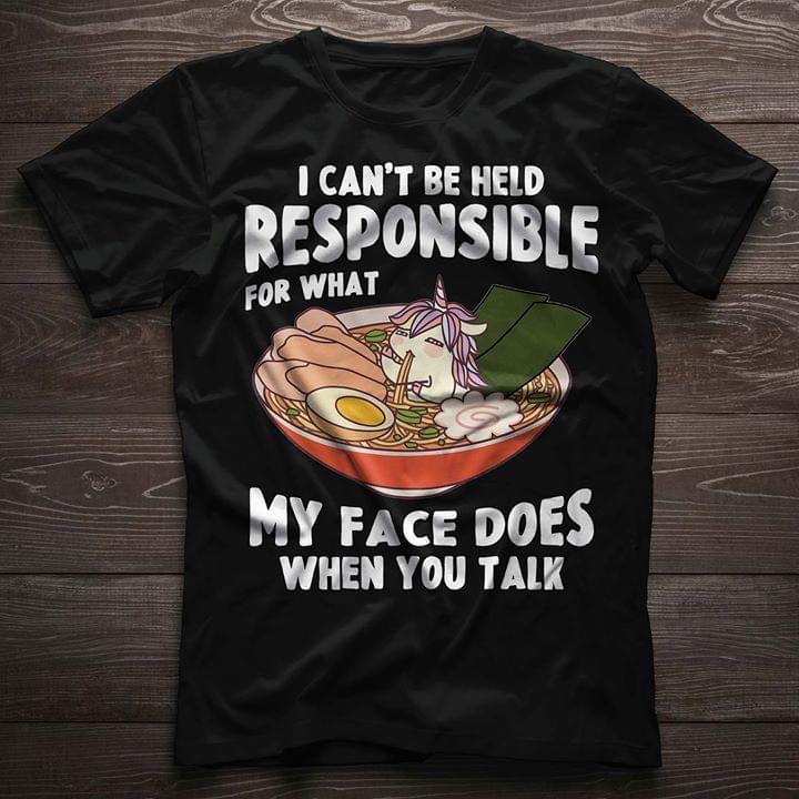 Cute Tiny Unicorn Eating Ramen Noodle I Can't Be Held Responsible For What Shirt