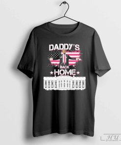 Daddy's Back Home White House Trump 2024 Shirt