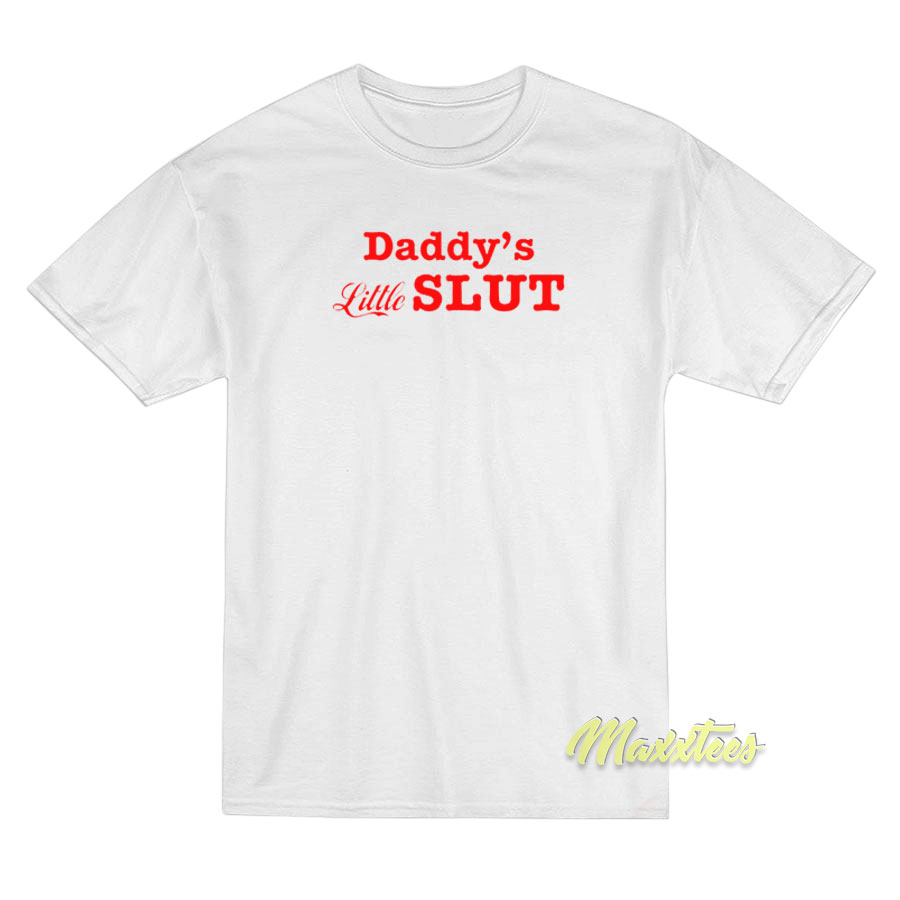 Daddy's Little Slut T-shirt